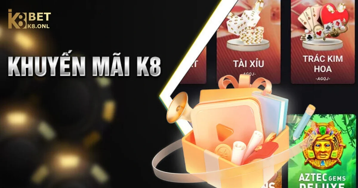 Các Chương Trình Khuyến Mãi K8 Hấp Dẫn